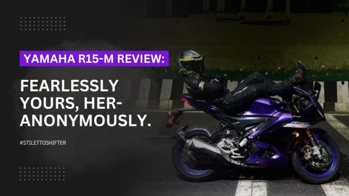 Yamaha R15-M Review: Fearlessly Yours, Her-Anonymously